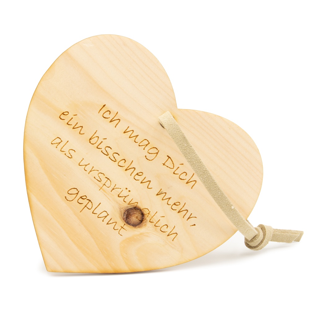 Zirbenholz Herz mit Band - Ich mag Dich ein bisschen mehr als ursprünglich geplant